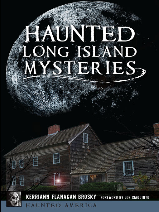 Title details for Haunted Long Island Mysteries by Kerriann Flanagan Brosky - Available